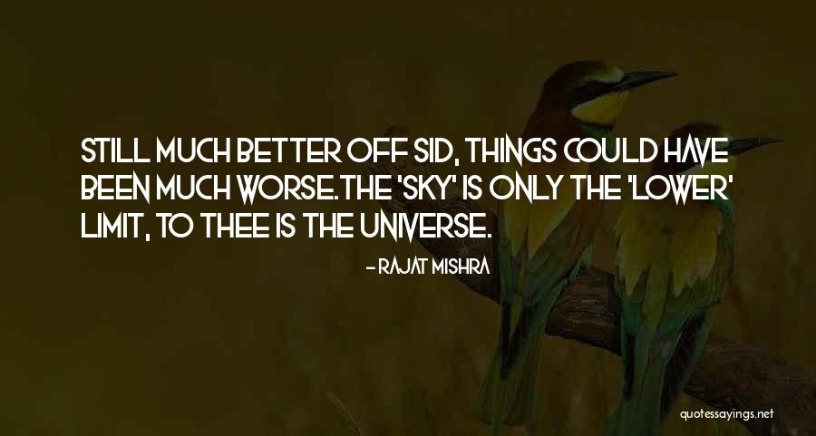 Only Sky's The Limit Quotes By Rajat Mishra