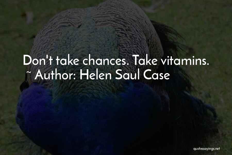 Only So Many Chances Quotes By Helen Saul Case