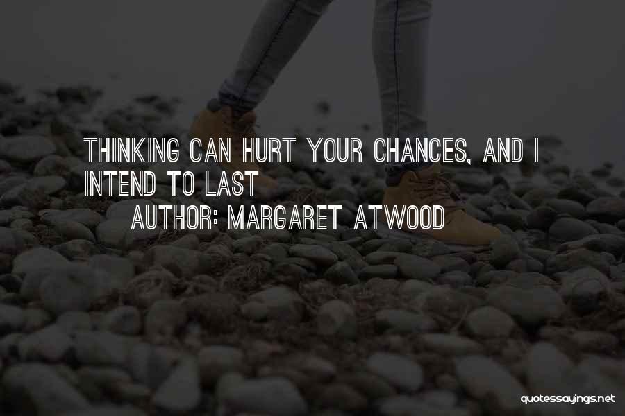 Only So Many Chances Quotes By Margaret Atwood