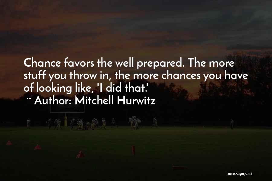 Only So Many Chances Quotes By Mitchell Hurwitz