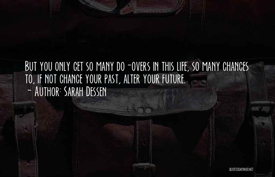 Only So Many Chances Quotes By Sarah Dessen