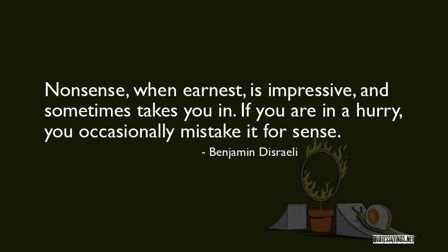 Only Takes One Mistake Quotes By Benjamin Disraeli