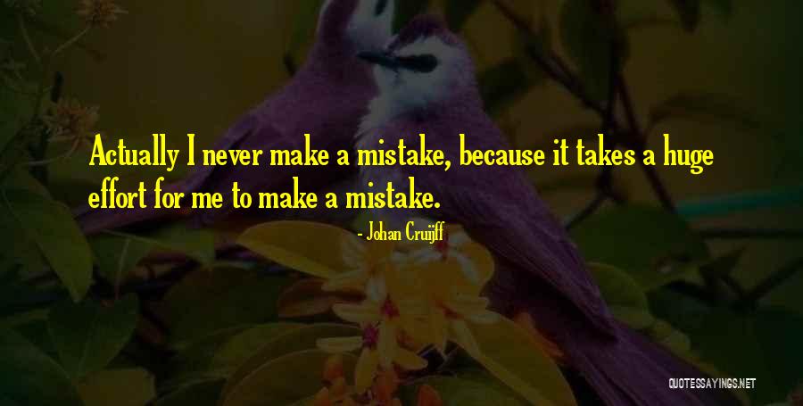 Only Takes One Mistake Quotes By Johan Cruijff