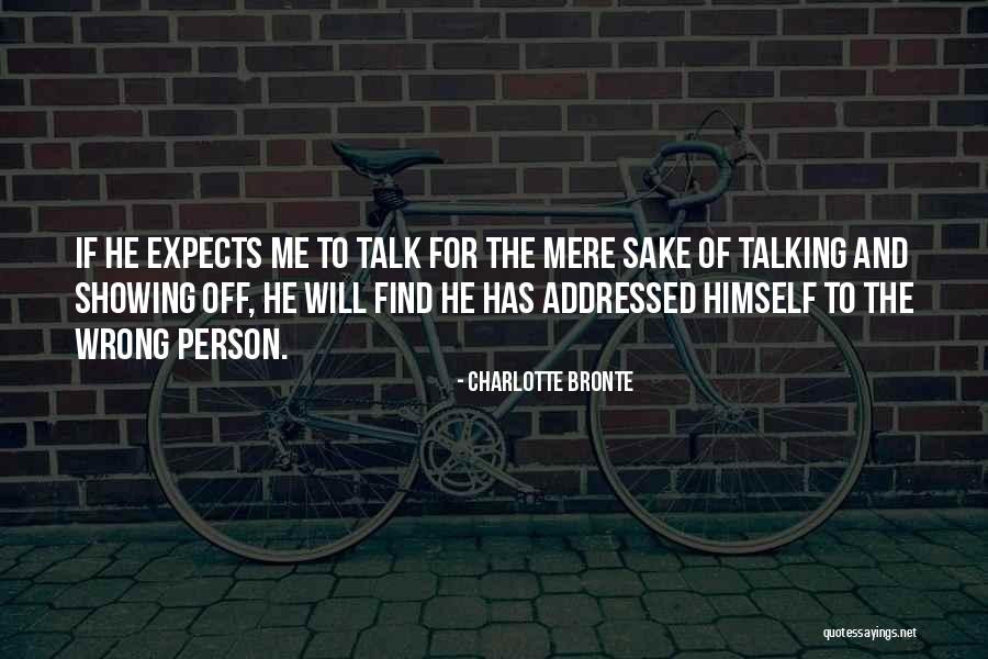 Only Talking To One Person Quotes By Charlotte Bronte