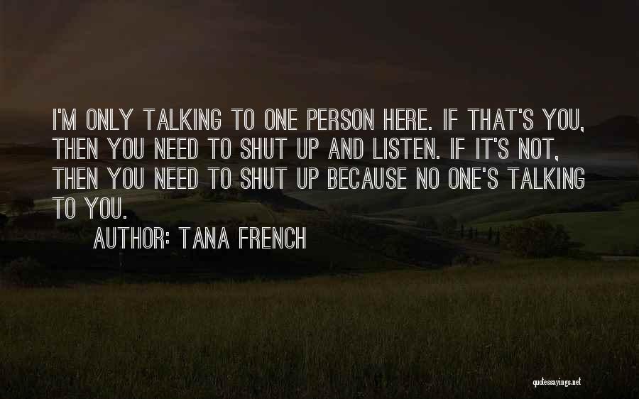 Only Talking To One Person Quotes By Tana French