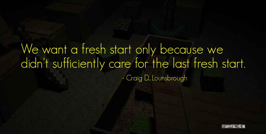 Only The Beginning Quotes By Craig D. Lounsbrough Only The Beginning Quotes By Craig D. Lounsbrough