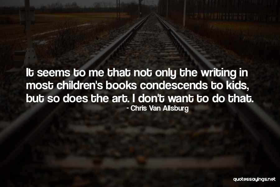 Only The Children Quotes By Chris Van Allsburg Only The Children Quotes By Chris Van Allsburg
