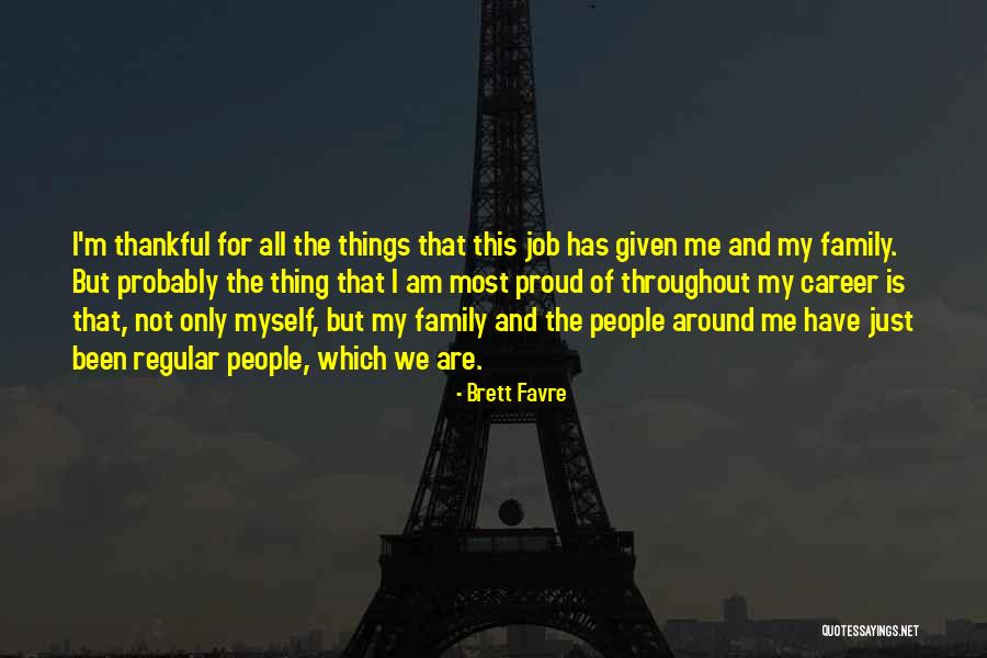 Only The Family Quotes By Brett Favre Only The Family Quotes By Brett Favre