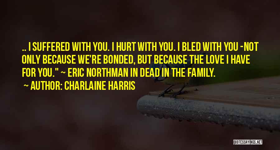 Only The Family Quotes By Charlaine Harris