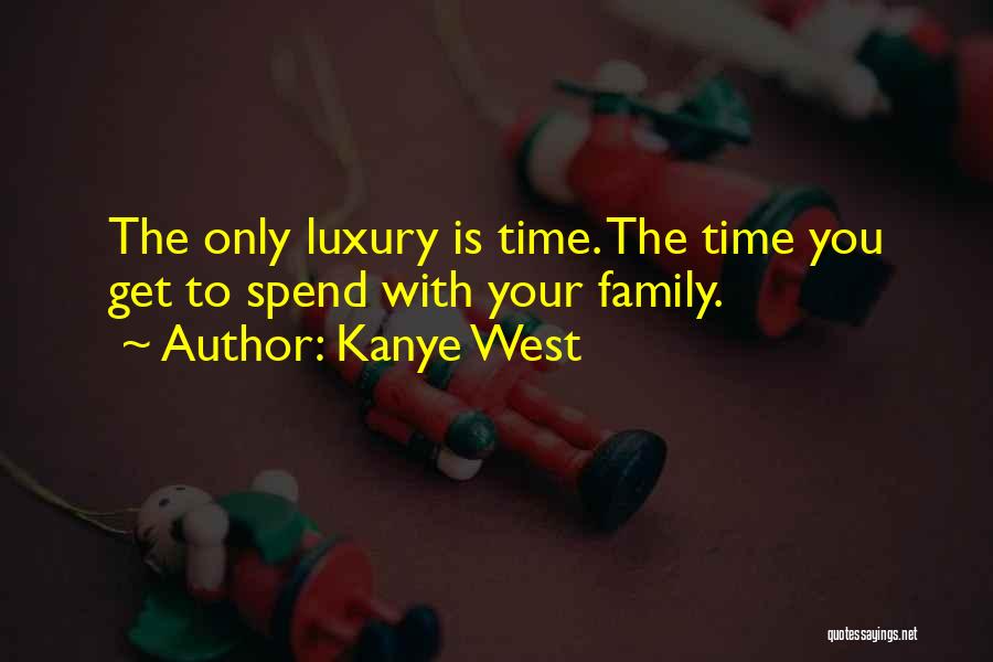 Only The Family Quotes By Kanye West