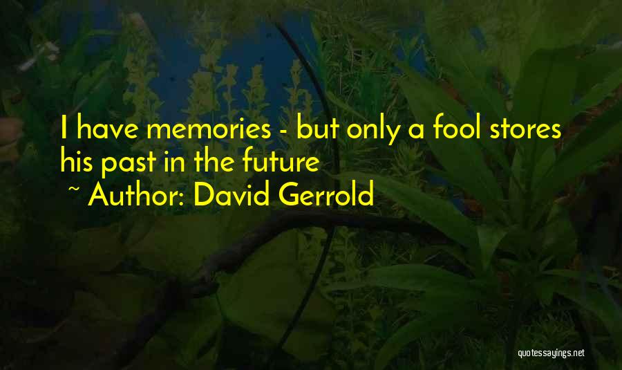 Only The Future Quotes By David Gerrold