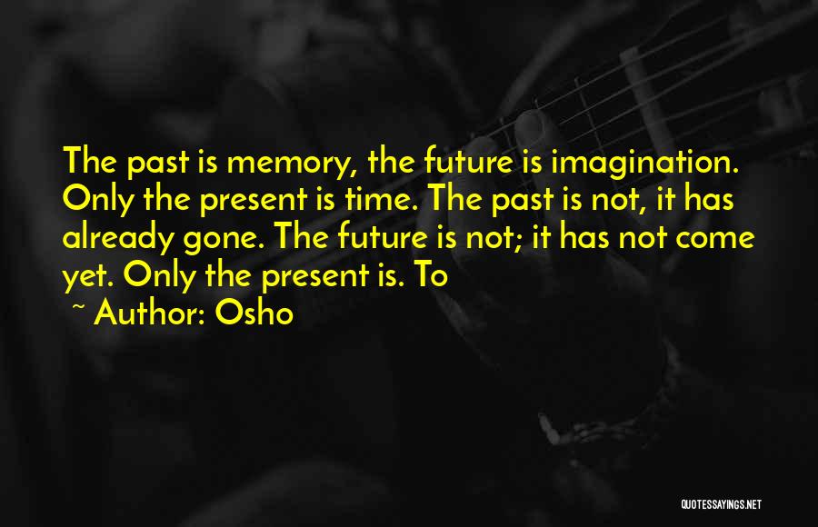 Only The Future Quotes By Osho