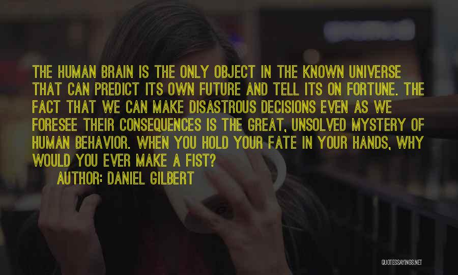Only The Future Will Tell Quotes By Daniel Gilbert