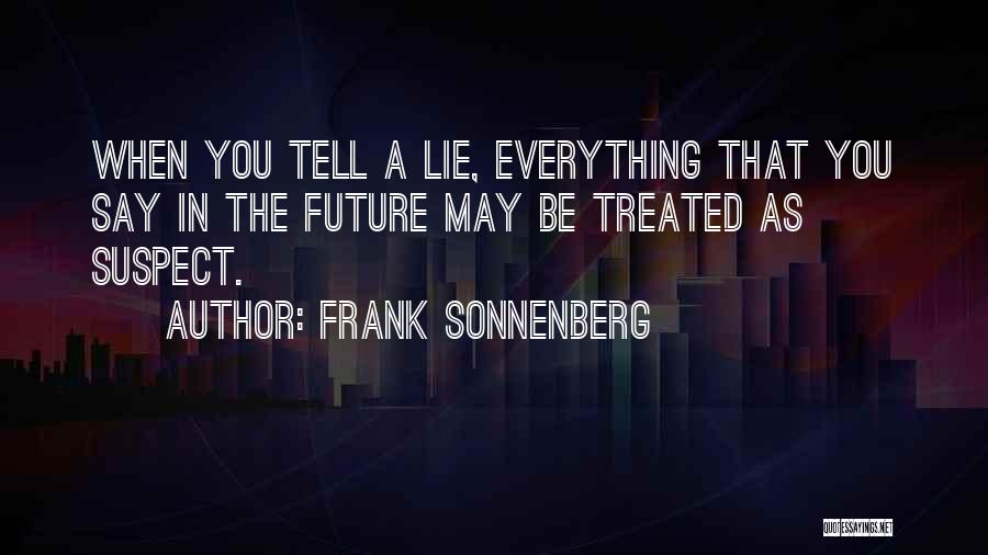 Only The Future Will Tell Quotes By Frank Sonnenberg