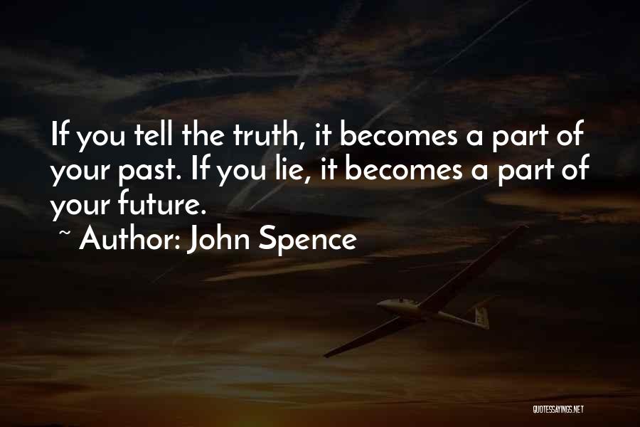 Only The Future Will Tell Quotes By John Spence