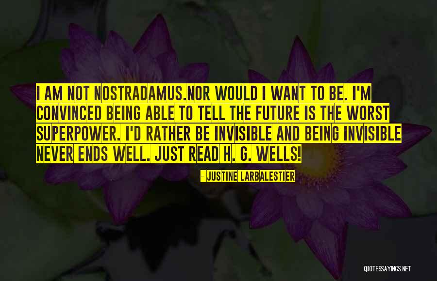 Only The Future Will Tell Quotes By Justine Larbalestier Only The Future Will Tell Quotes By Justine Larbalestier