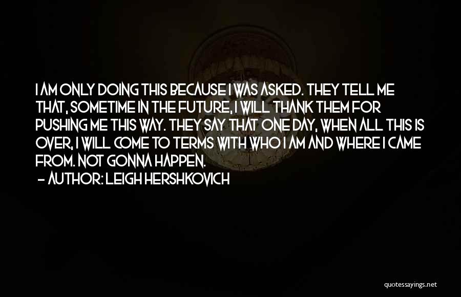 Only The Future Will Tell Quotes By Leigh Hershkovich