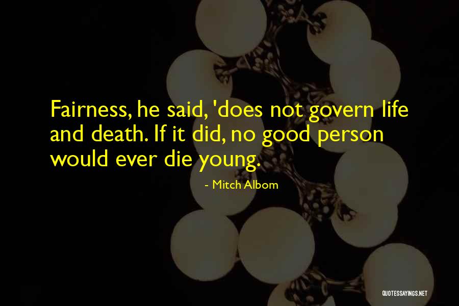Only The Good Die Young Quotes By Mitch Albom Only The Good Die Young Quotes By Mitch Albom