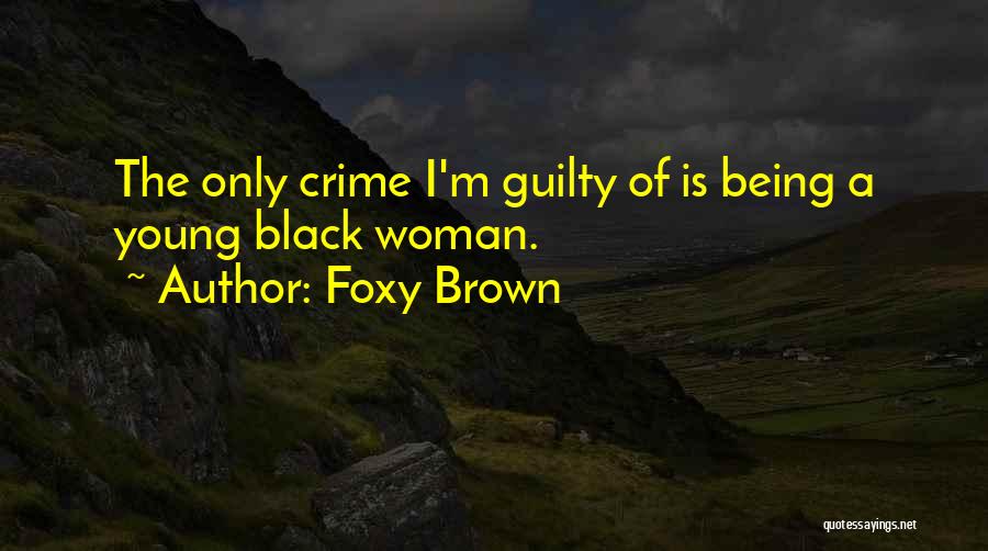 Only The Guilty Quotes By Foxy Brown