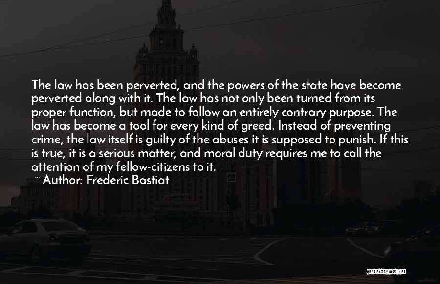 Only The Guilty Quotes By Frederic Bastiat