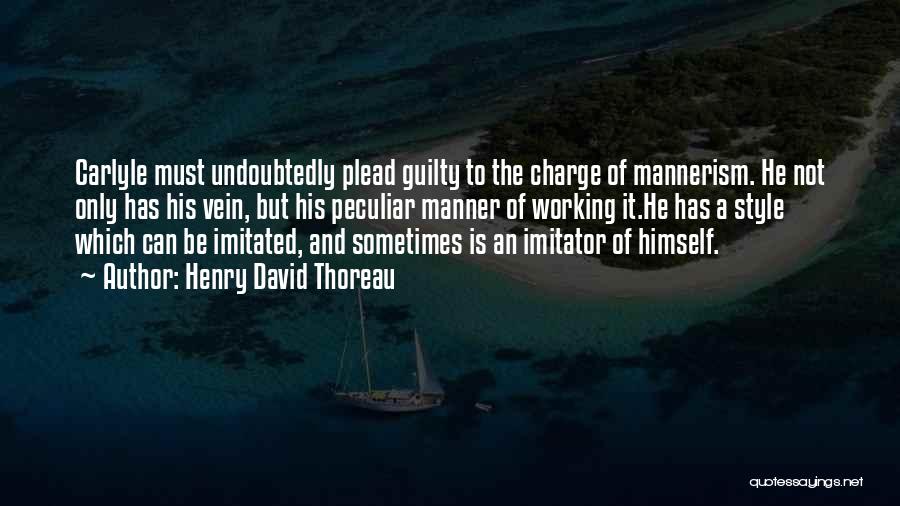 Only The Guilty Quotes By Henry David Thoreau