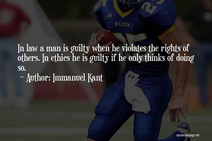 Only The Guilty Quotes By Immanuel Kant