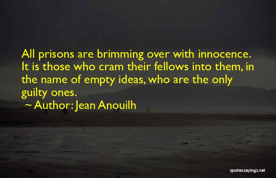 Only The Guilty Quotes By Jean Anouilh