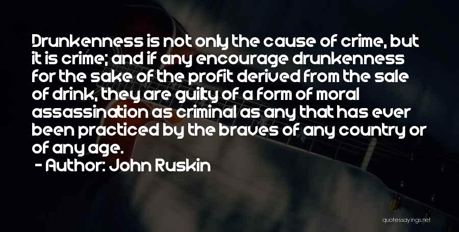 Only The Guilty Quotes By John Ruskin