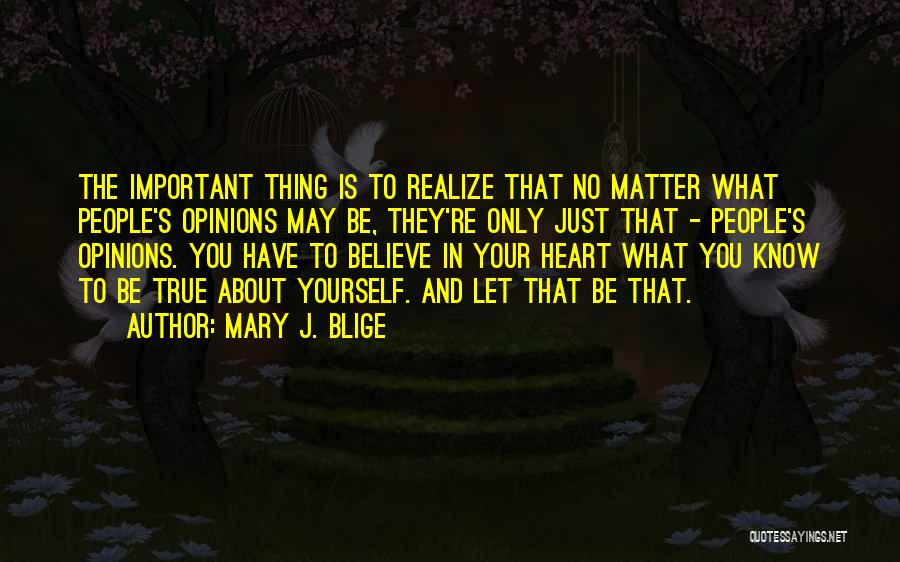 Only The Heart Important Quotes By Mary J. Blige