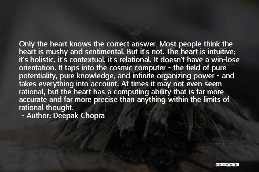 Only The Heart Knows Quotes By Deepak Chopra