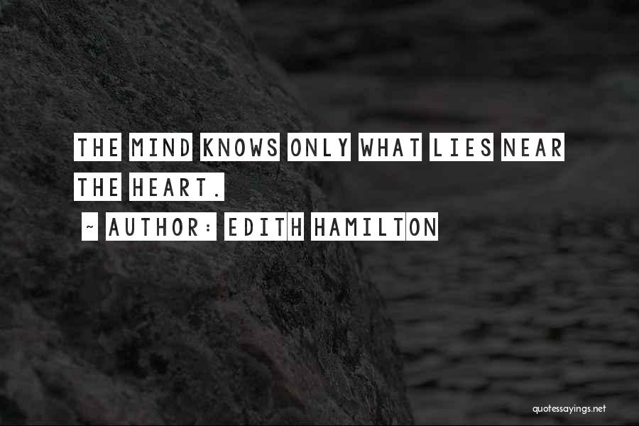 Only The Heart Knows Quotes By Edith Hamilton