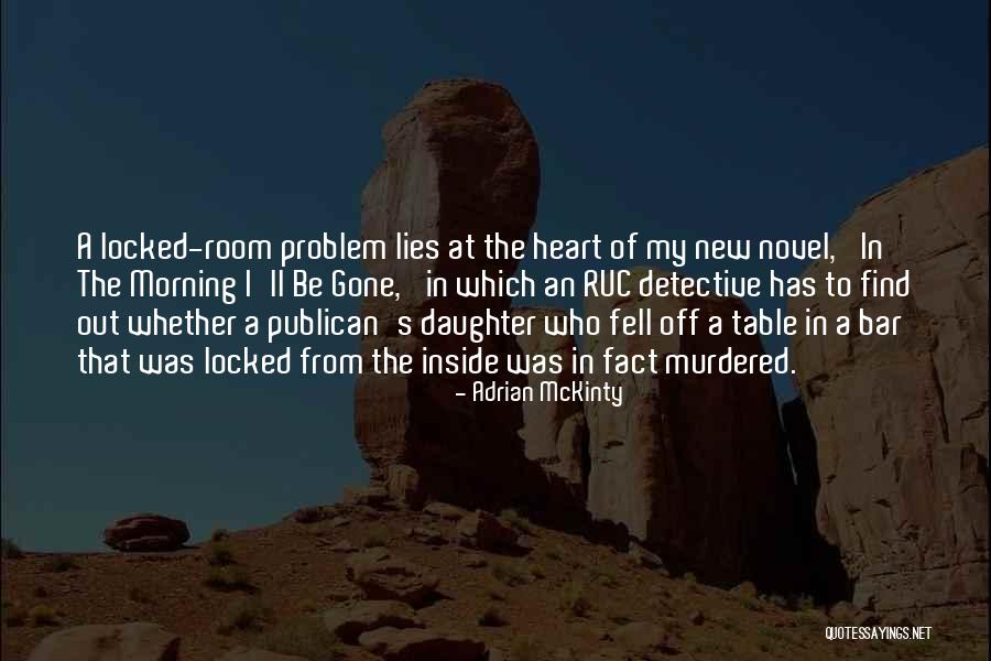 Only The Heart Novel Quotes By Adrian McKinty Only The Heart Novel Quotes By Adrian McKinty