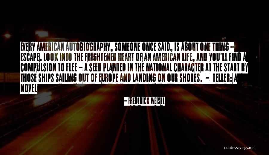 Only The Heart Novel Quotes By Frederick Weisel Only The Heart Novel Quotes By Frederick Weisel