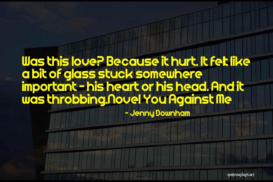 Only The Heart Novel Quotes By Jenny Downham Only The Heart Novel Quotes By Jenny Downham
