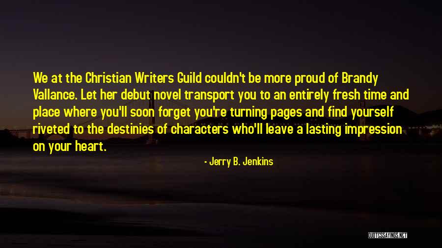Only The Heart Novel Quotes By Jerry B. Jenkins Only The Heart Novel Quotes By Jerry B. Jenkins