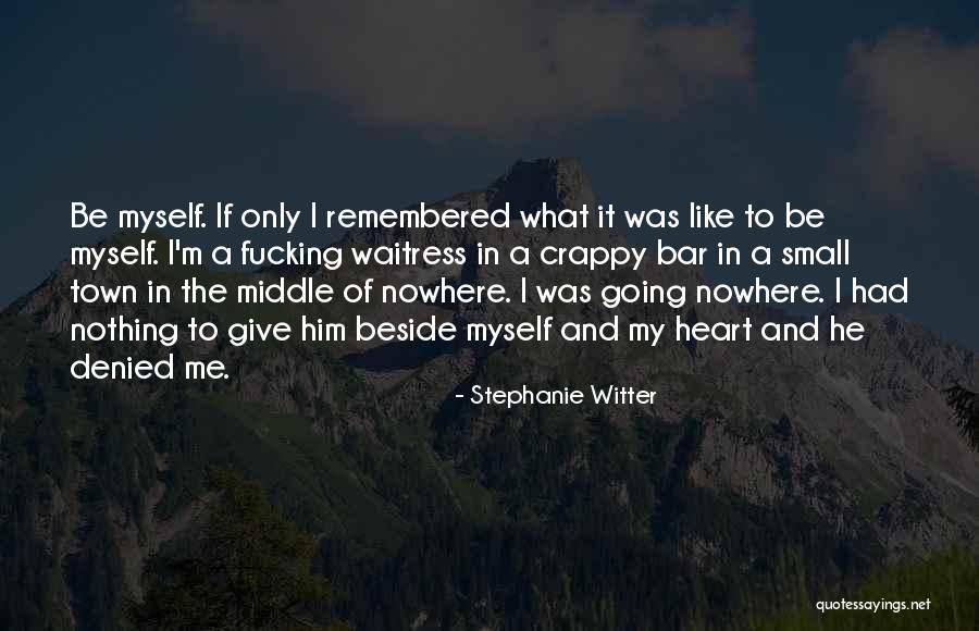 Only The Heart Novel Quotes By Stephanie Witter Only The Heart Novel Quotes By Stephanie Witter