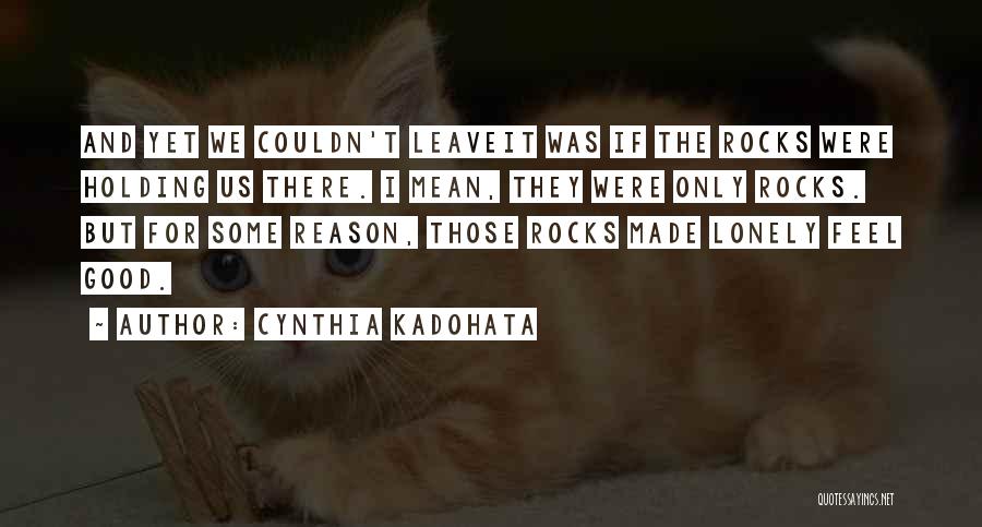 Only The Lonely Quotes By Cynthia Kadohata