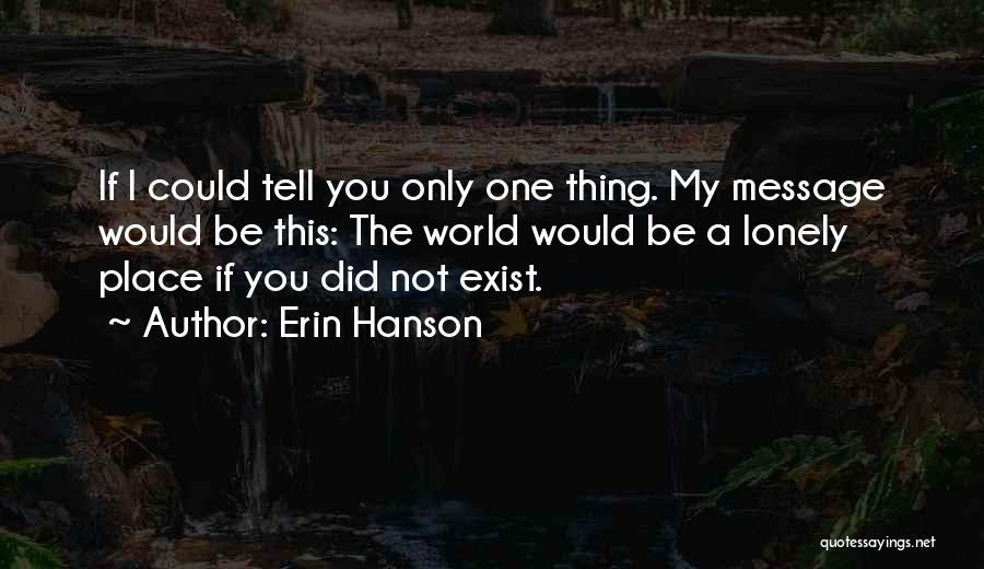 Only The Lonely Quotes By Erin Hanson