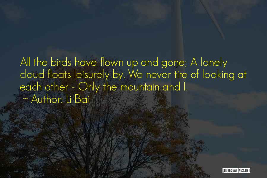 Only The Lonely Quotes By Li Bai