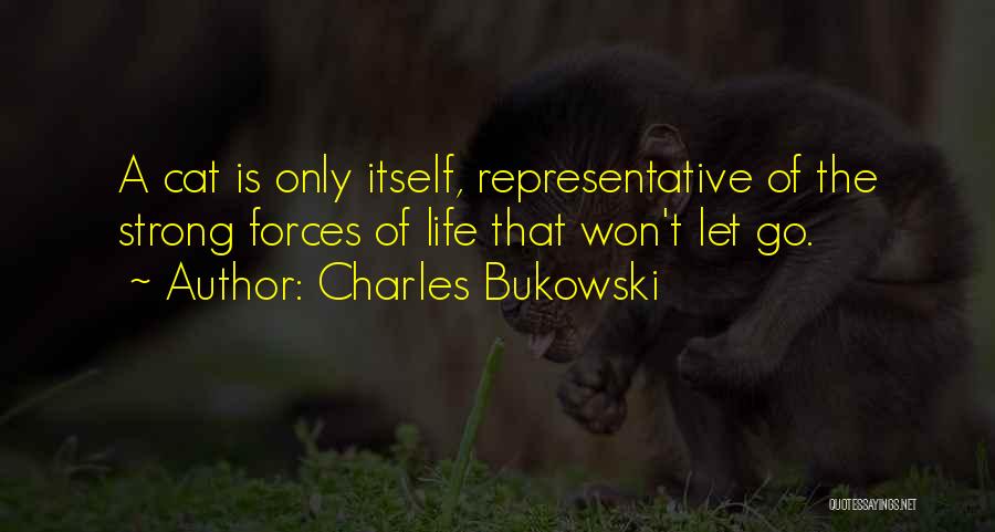 Only The Strong Quotes By Charles Bukowski