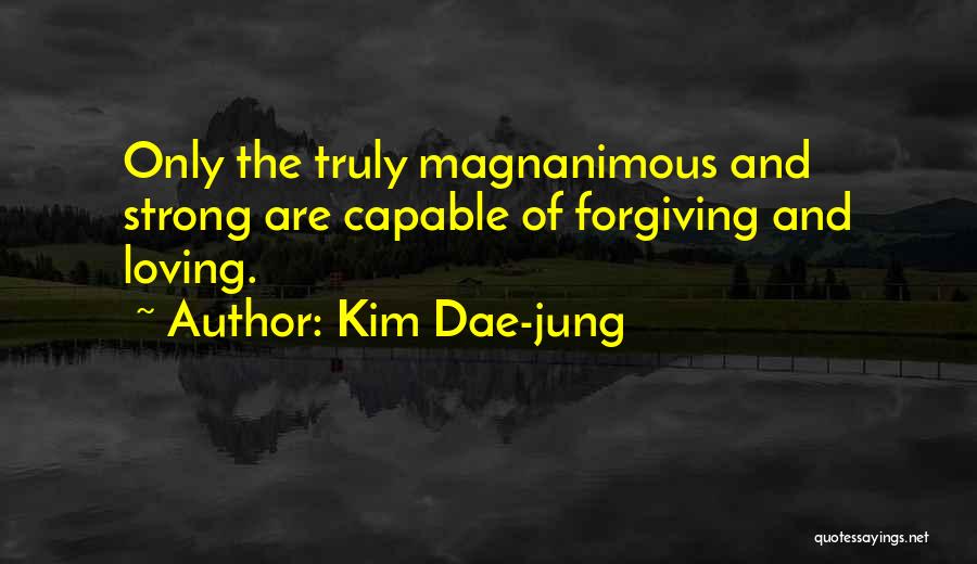 Only The Strong Quotes By Kim Dae-jung