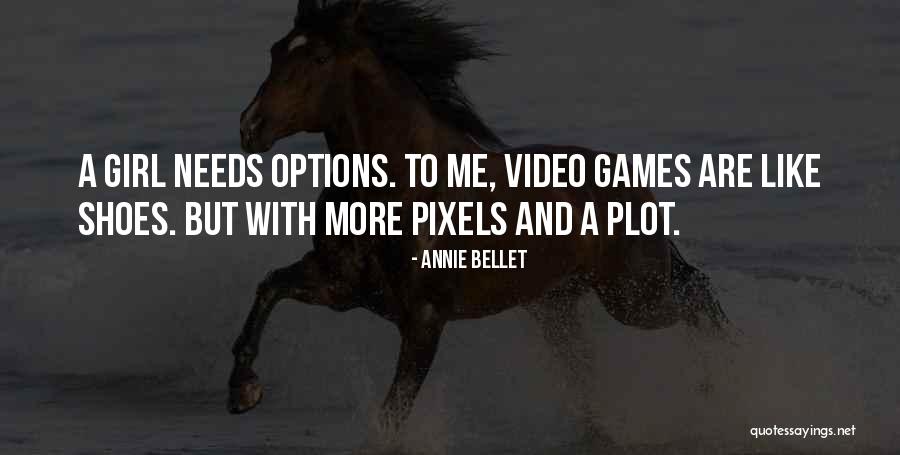 Only Thing A Girl Needs Quotes By Annie Bellet Only Thing A Girl Needs Quotes By Annie Bellet