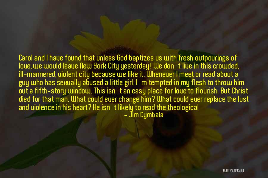 Only Thing A Girl Needs Quotes By Jim Cymbala Only Thing A Girl Needs Quotes By Jim Cymbala