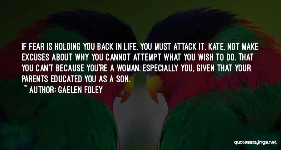 Only Thing Holding You Back Is Quotes By Gaelen Foley