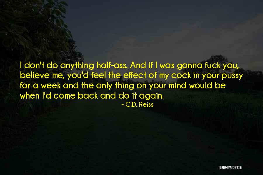 Only Thing On My Mind Quotes By C.D. Reiss Only Thing On My Mind Quotes By C.D. Reiss