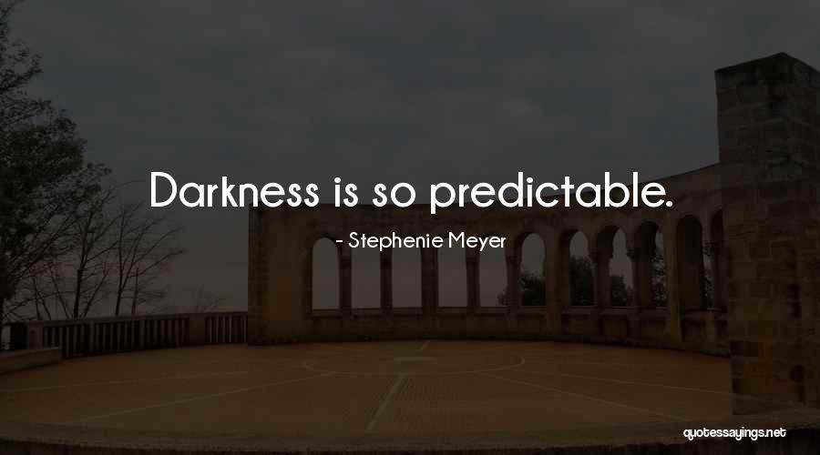 Only Thing Predictable Quotes By Stephenie Meyer Only Thing Predictable Quotes By Stephenie Meyer