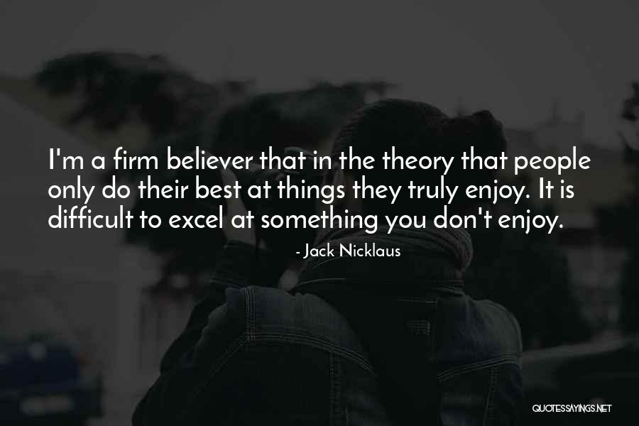 Only Thing We Truly Own Quotes By Jack Nicklaus Only Thing We Truly Own Quotes By Jack Nicklaus