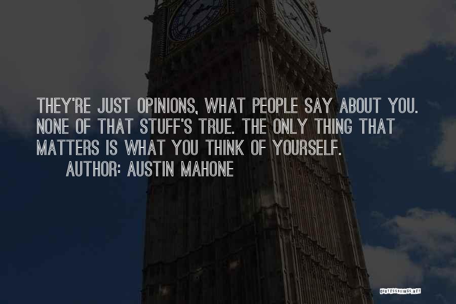 Only Think About Yourself Quotes By Austin Mahone