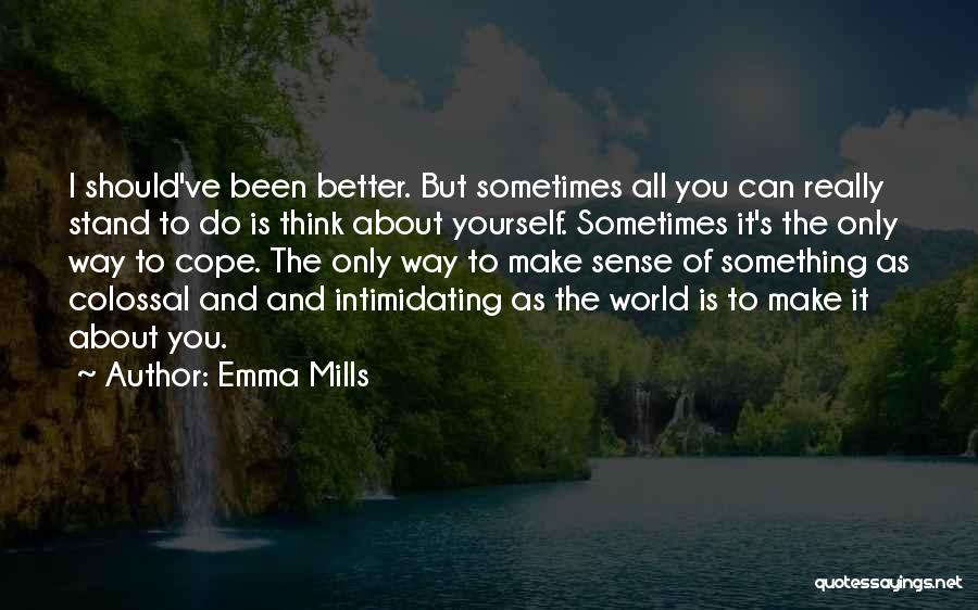 Only Think About Yourself Quotes By Emma Mills