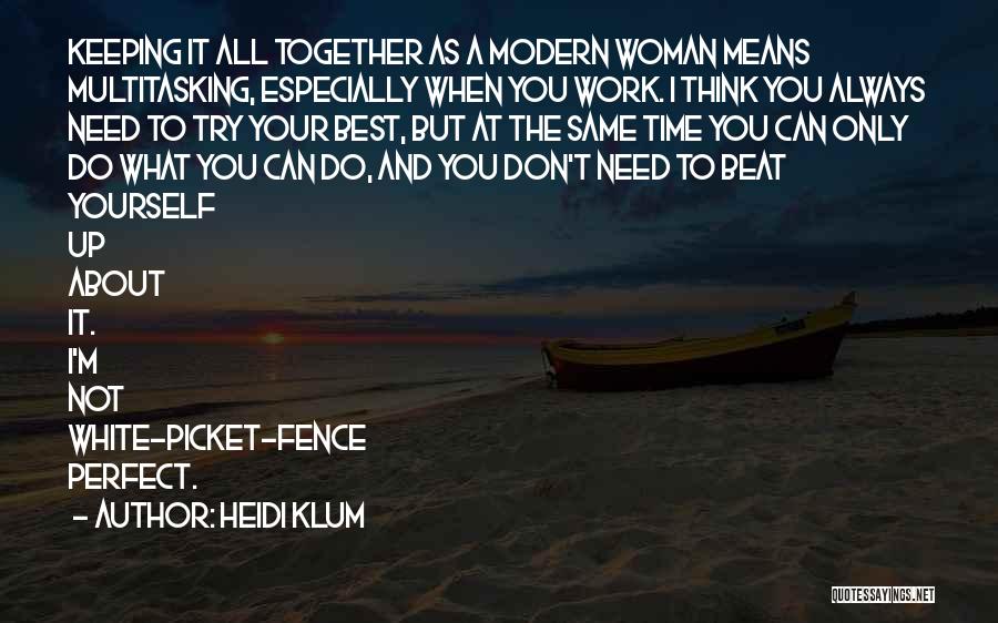 Only Think About Yourself Quotes By Heidi Klum